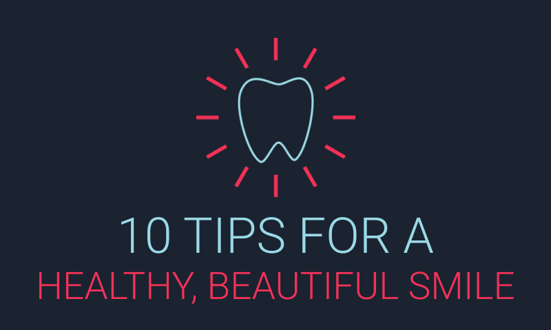 10 tips for a healthy beautiful smile